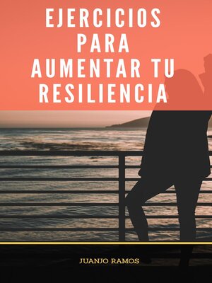 cover image of Ejercicios para aumentar tu resiliencia